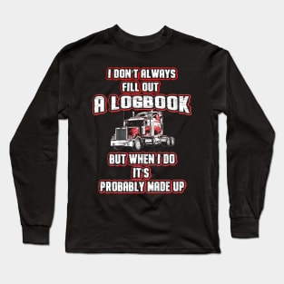 Trucker Driver Made Up Logbook Long Sleeve T-Shirt